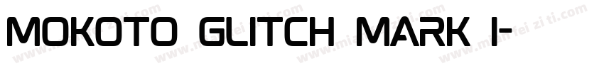 Mokoto Glitch Mark I字体转换